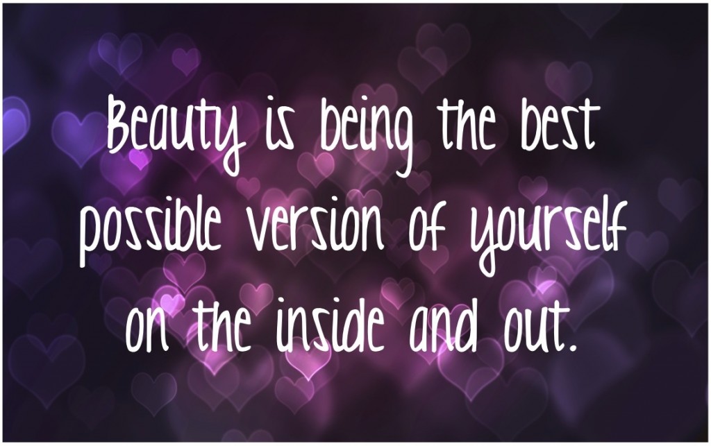 beauty-is-being-the-best-possible-version-of-yourself-on-the-inside-and-out-beauty-quote